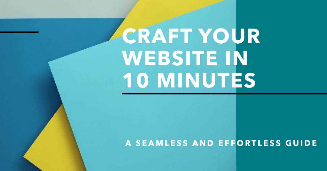 Craft Your Website in 10 Minutes